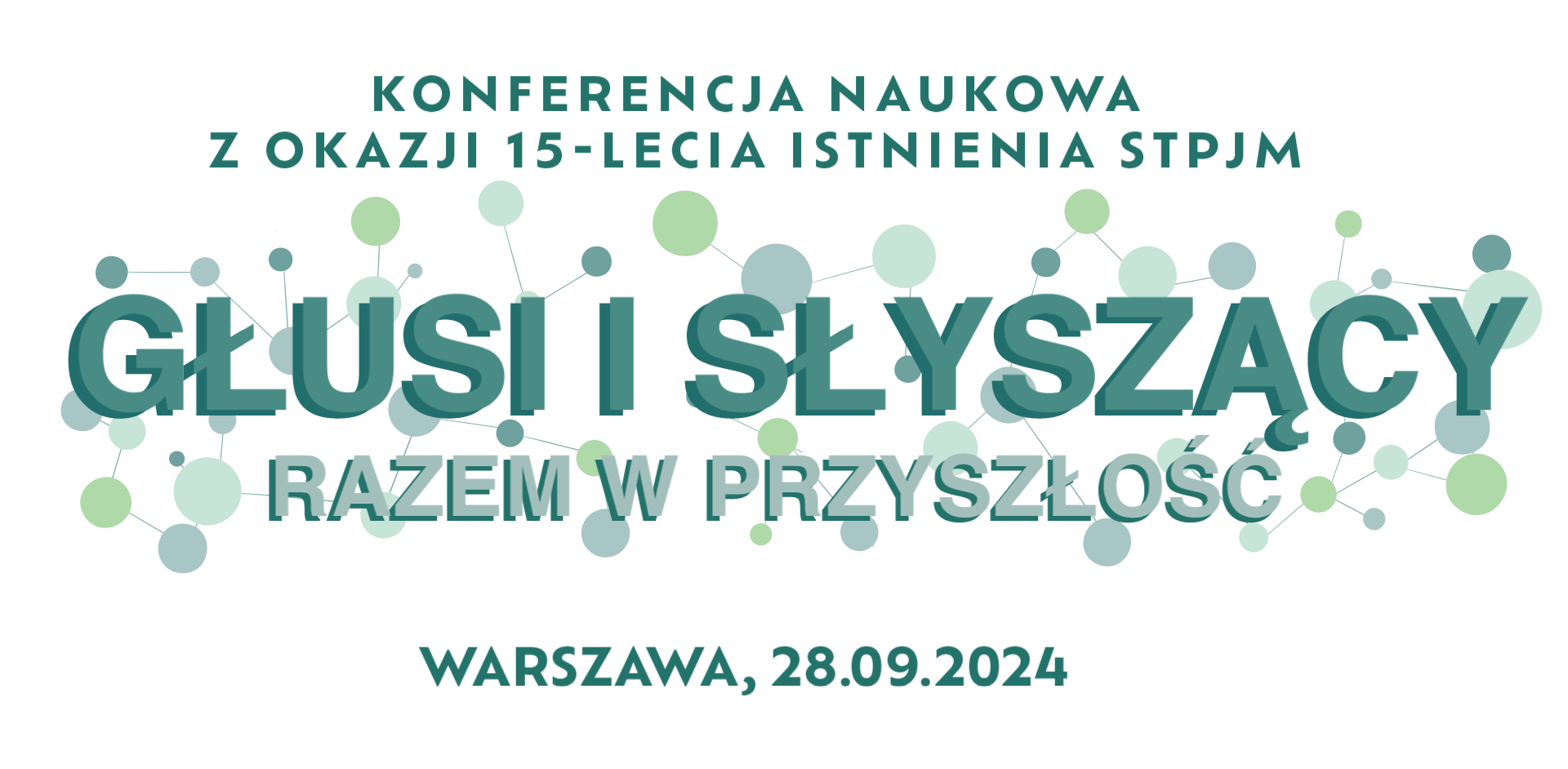 Konferencja 15-lecia STPJM, Głusi i słyszący razem w przyszłość 28.09.2024